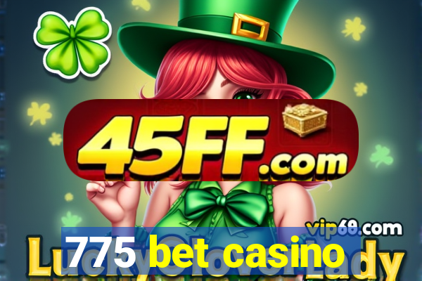 775 bet casino